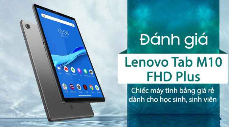 Máy tính bảng Lenovo Tab M10 FHD Plus tiện dụng và linh hoạt