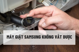 9 nguyên nhân khiến máy giặt Samsung không vắt và cách xử lý "trong một nốt nhạc"
