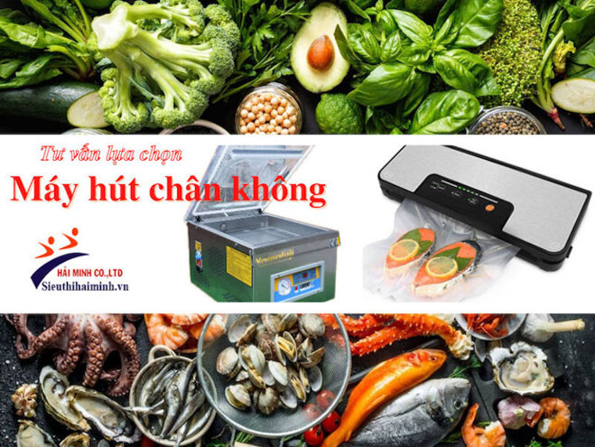 [Máy hút chân không] Trước khi “chốt đơn” bạn cần biết điều này?