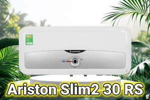 Ariston Slim2 30 RS - Tổng hợp ưu nhược điểm người dùng cần biết