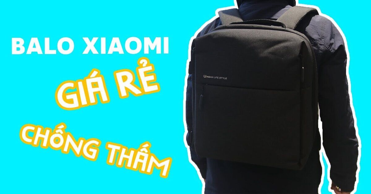 Balo laptop Xiaomi có tốt không? Top 3 nên chọn