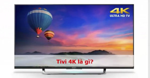 Bản chất của tivi 4K là gì ? Tại sao tivi 4K lại được người tiêu dùng ưa chuộng đến vậy ?