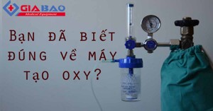 Bạn đã hiểu rõ và biết cách lựa chọn máy tạo khí oxy tốt nhất chưa?