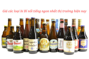 Bảng giá bia bỉ ngon "quên sầu" mà tiết kiệm cho dịp Tết 2024