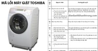 Bảng mã lỗi máy giặt Toshiba cơ bản nhất và các xử lí