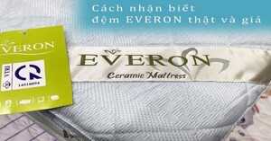 Bật mí 3 cách phân biệt đệm Everon giả và chính hãng