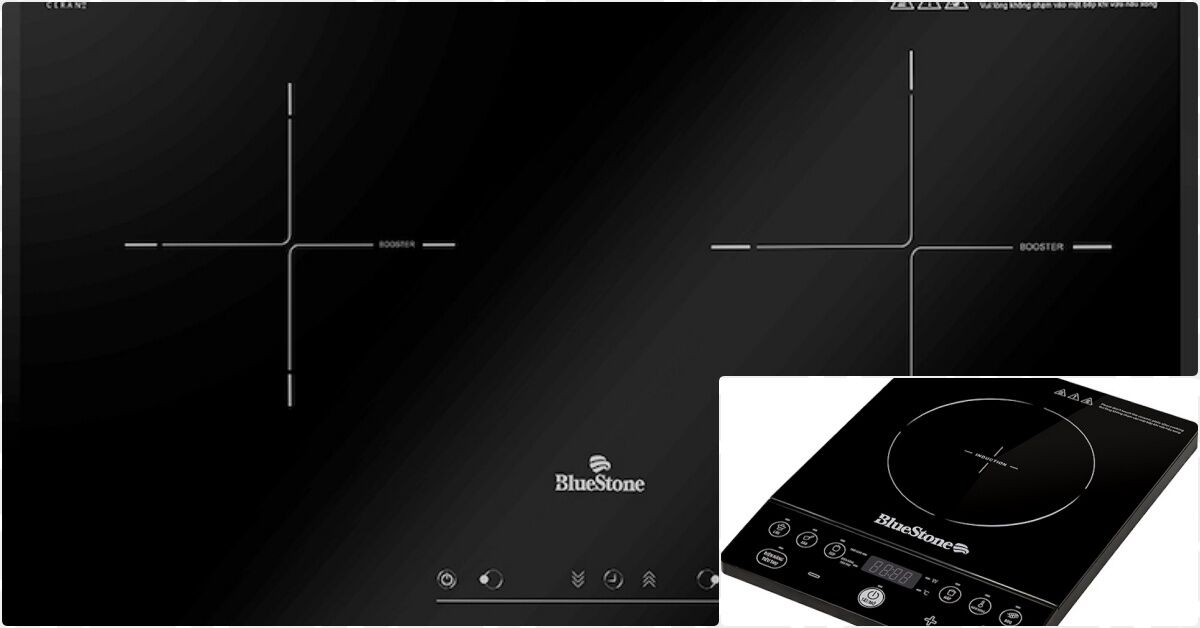 Bếp từ Bluestone của nước nào? Giới thiệu top 3 sản phẩm nổi bật hiện nay.
