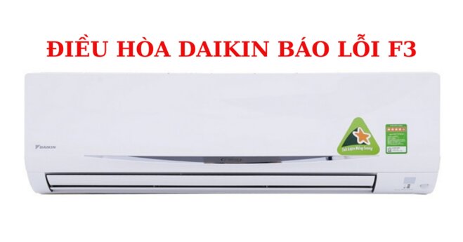 điều hòa đaikin báo lỗi f3