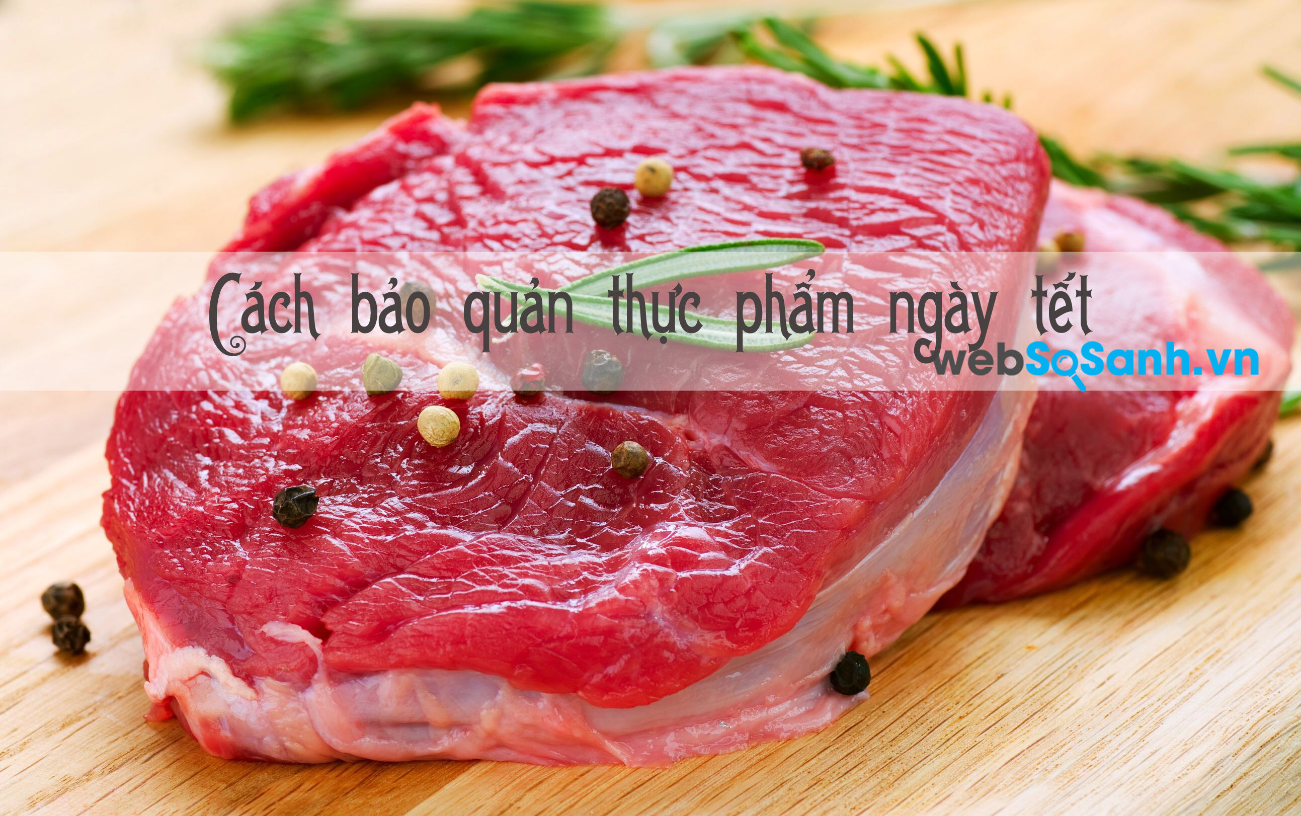 Cách bảo quản thực phẩm ngày tết