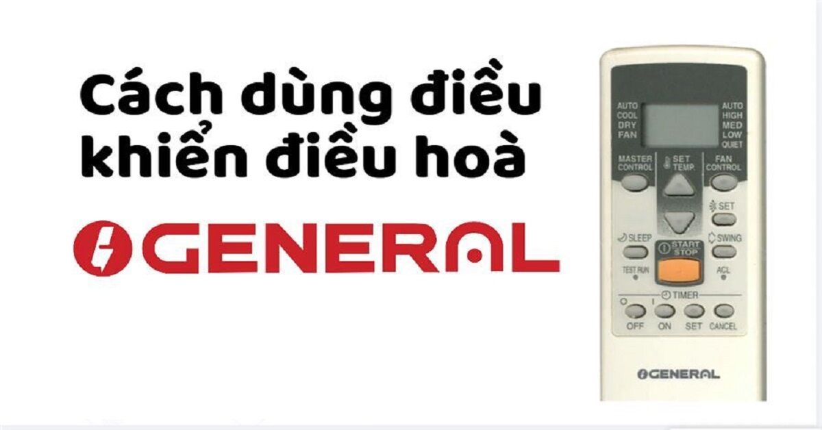 Cách dùng remote điều hòa General chi tiết và mới nhất 2023