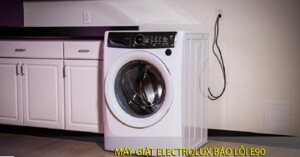 Cách khắc phục sự cố máy giặt cửa ngang Electrolux báo lỗi E90