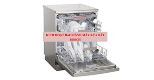 Cách kích hoạt bảo hành máy rửa bát Bosch