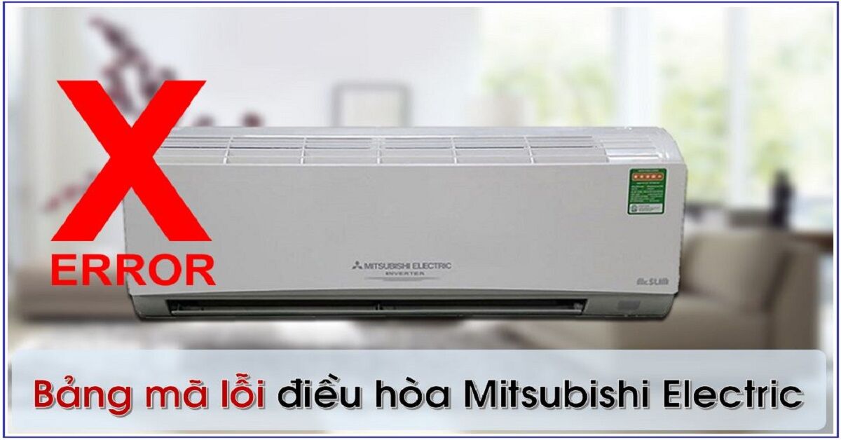 Cập nhật bảng mã lỗi điều hòa Mitsubishi Electric ký hiệu số mới nhất 2023