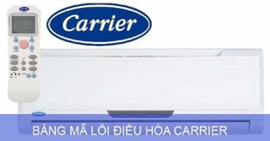 Cập nhật bảng mã lỗi điều hòa Carrier 2022 đầy đủ nhất