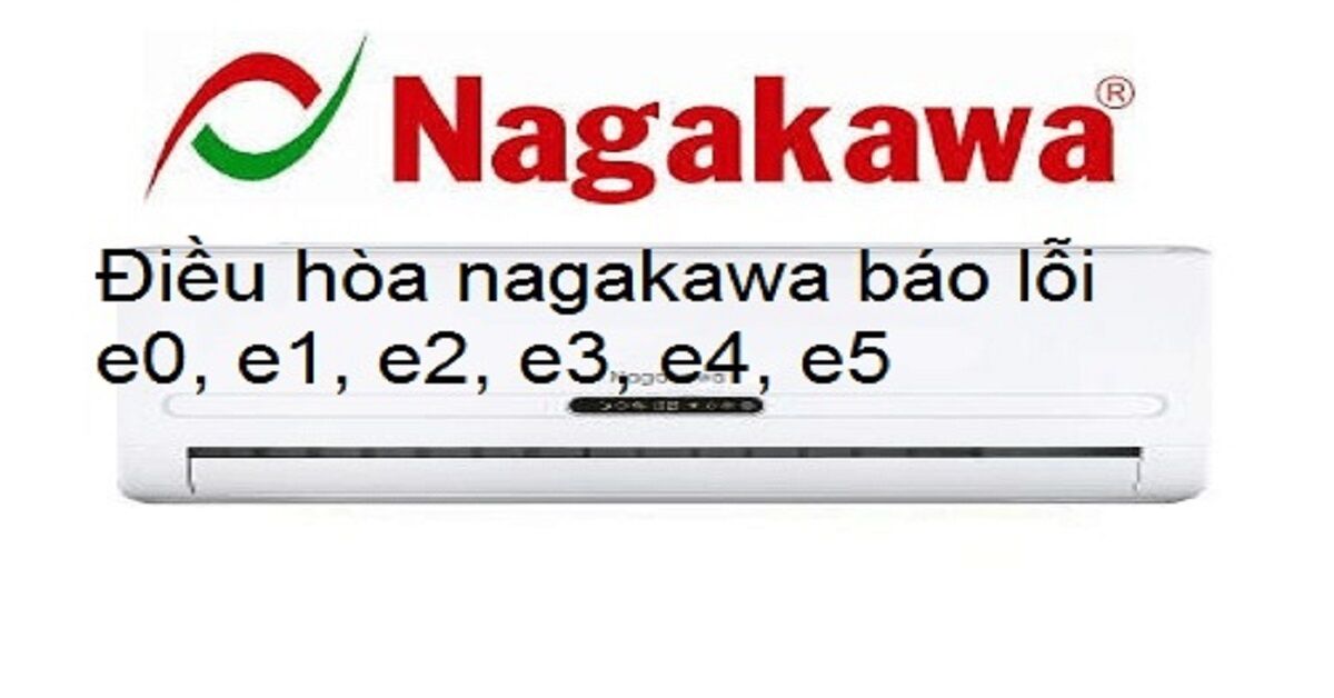 Cập nhật bảng mã lỗi điều hòa Nagakawa 2022