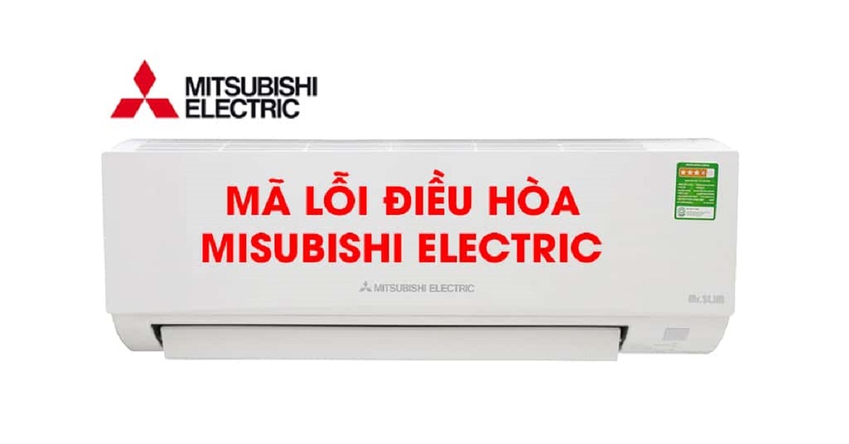Cập nhật bảng mã lỗi điều hòa Mitsubishi Heavy, Electric 2022