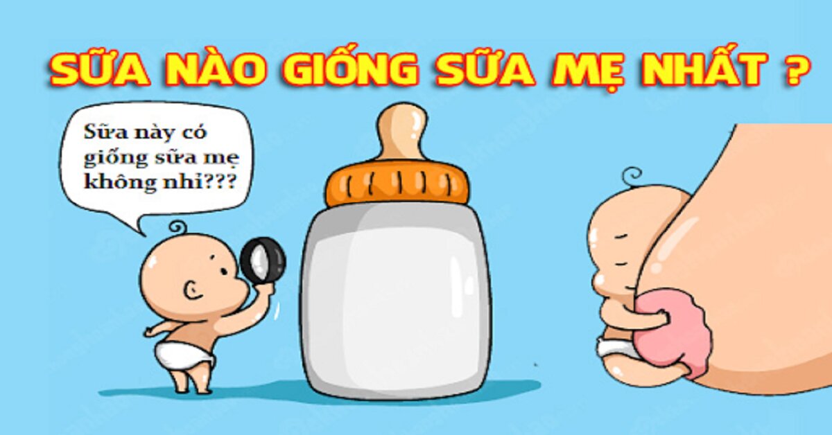 Chọn mua sữa công thức nào giống sữa mẹ nhất cho bé tập bú bình?