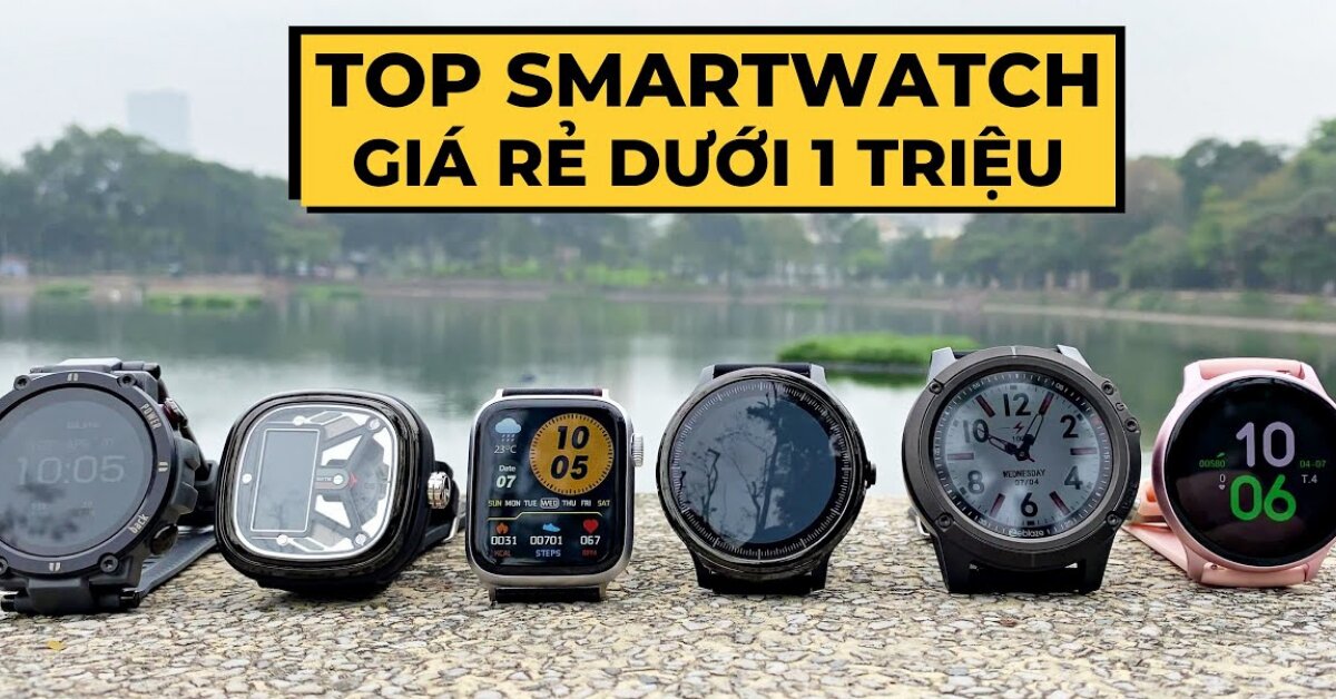 Có 1 triệu thì nên mua đồng hồ thông minh nào tốt?
