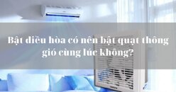 Có nên bật điều hòa và quạt thông gió cùng lúc không?