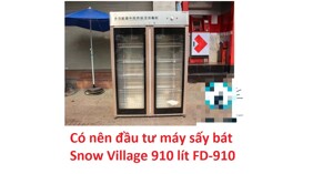 Có nên đầu tư máy sấy bát Snow Village 910 lít FD-910? Giá bán bao nhiêu?