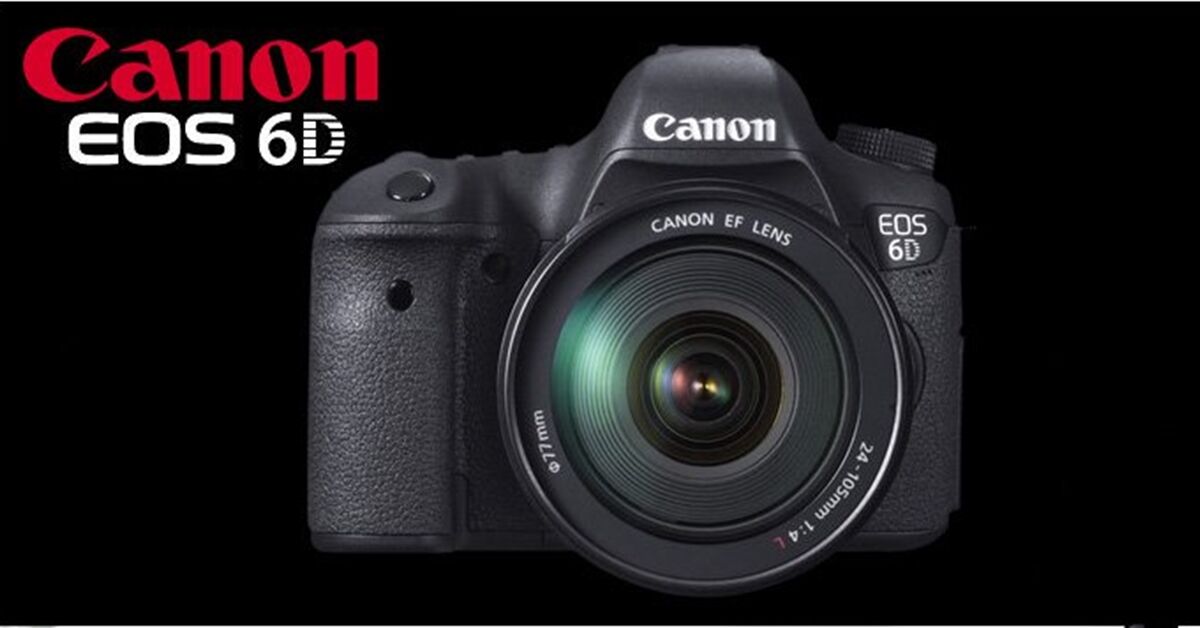 Có nên mua Canon EOS 6D ở thời điểm hiện tại?