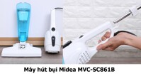 Có nên mua máy hút bụi giá rẻ Midea MVC-SC861B chỉ 1 triệu đồng?