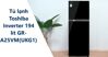 Có nên mua tủ lạnh Toshiba Inverter 194 lít GR-A25VM(UKG1) cho gia đình?