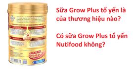 Có sữa Grow Plus tổ yến Nutifood không? Sữa Grow Plus tổ yến đỏ giá bao nhiêu?