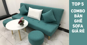 Đánh giá 5 mẫu bộ bàn ghế sofa phòng khách giá rẻ 2023