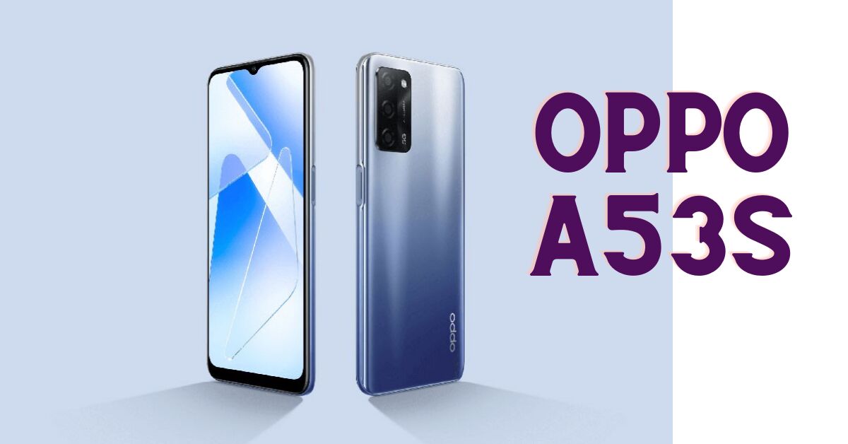 Đánh giá điện thoại OPPO A53S: Có là lựa chọn tốt trong phân khúc tầm trung không?