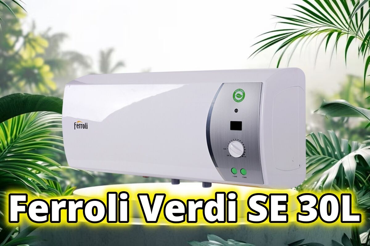 Đánh giá Ferroli Verdi-SE 30L - Nước sạch, an toàn, tiết kiệm cho gia đình
