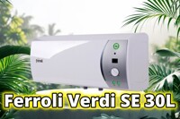 Đánh giá Ferroli Verdi-SE 30L - Nước sạch, an toàn, tiết kiệm cho gia đình
