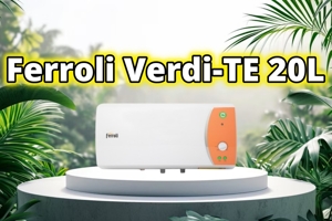 Đánh giá Ferroli Verdi-TE 20L - An toàn, tiện nghi cho gia đình nhỏ