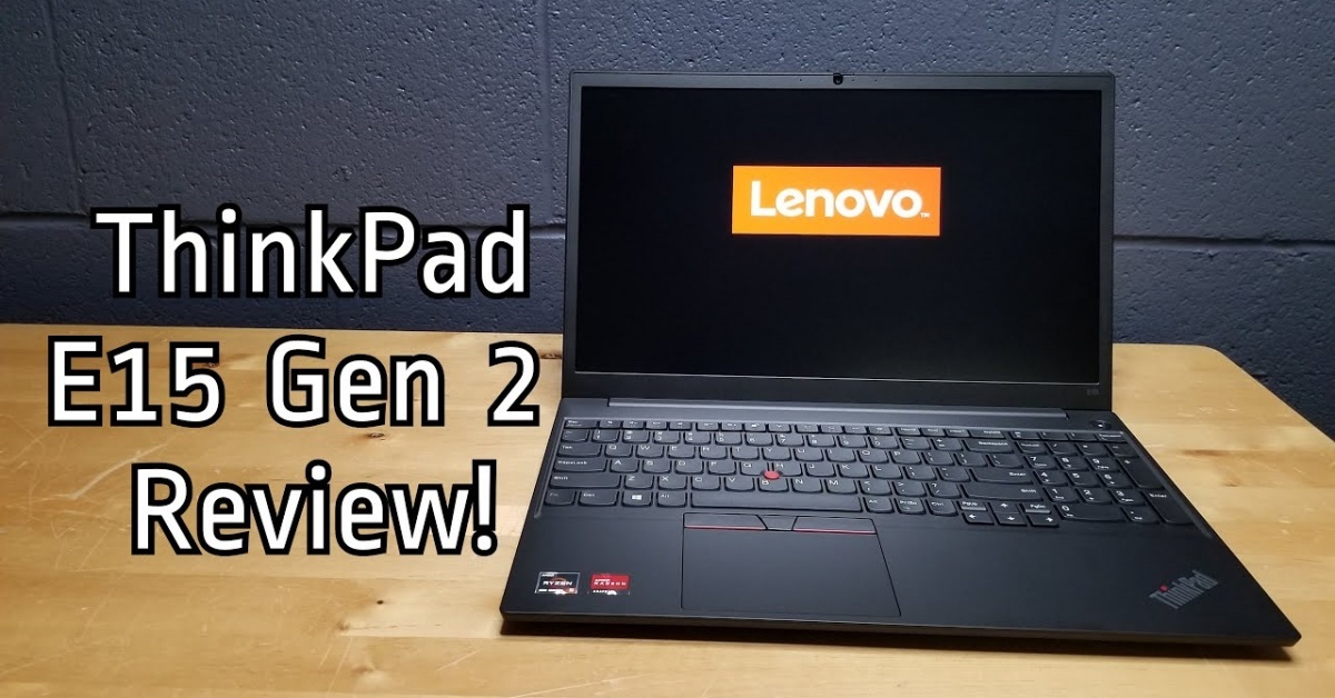 Đánh giá laptop Lenovo ThinkPad E15 Gen 2: Hiệu năng tốt, độ bền đáng kinh ngạc Đánh giá laptop Lenovo ThinkPad E15 Gen 2: Hiệu năng tốt, độ bền đáng kinh ngạc