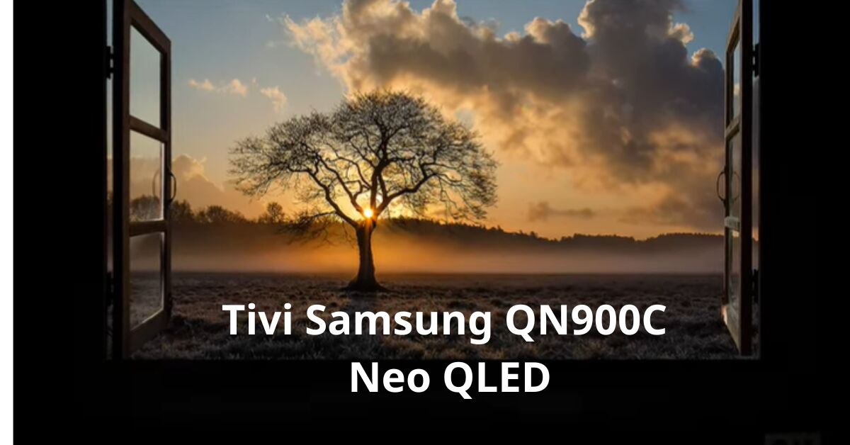 Đánh giá màn hình tivi Samsung QN900C: Kích thước khủng, độ phân giải cao