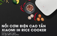 Đánh giá nồi cơm điện cao tần Xiaomi có tốt không? 7 lý do nên mua