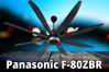 Đánh giá Panasonic F-80ZBR – Quạt trần 8 cánh cao cấp, hiệu quả cho không gian rộng