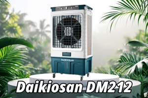 Đánh giá quạt điều hòa Daikiosan DM212: Đắt nhưng xắt ra miếng