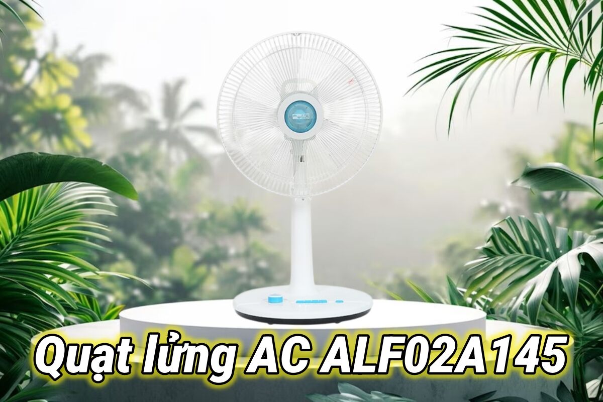 Đánh giá quạt lửng AC ALF02A145 - Gió êm tĩnh lặng, kiểu dáng sang trọng