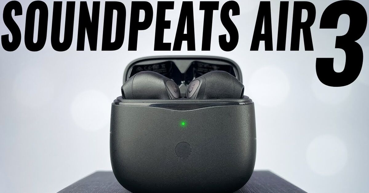 Đánh giá SoundPEATS Air3: Cải tiến, thay thế AirPods giá rẻ tốt nhất!