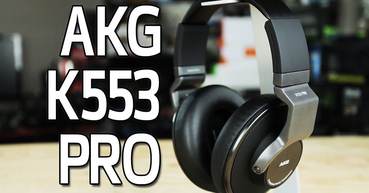 Đánh giá tai nghe AKG K553 Pro: Âm thanh đỉnh cao!