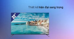 Đánh giá tivi Aqua 32 inch: Thiết kế bắt mắt, hình ảnh, âm thanh chất lượng
