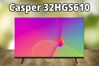 Đánh giá tivi Casper 32HGS610: Ưu điểm, nhược điểm và nên mua hay không?