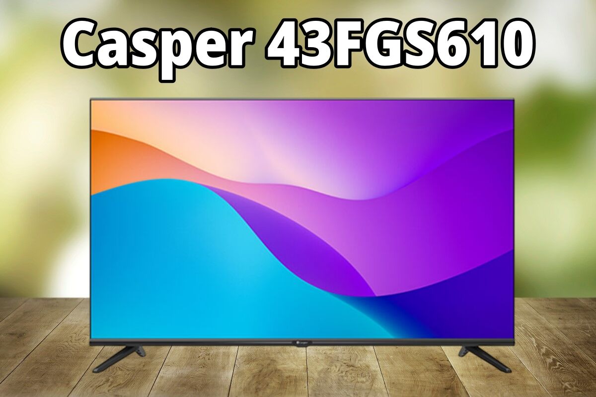 Đánh giá tivi Casper 43FGS610: Liệu "Ngon – bổ – rẻ" có thật sự tốt?