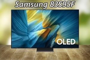 Đánh giá tivi Samsung 83S95F – Đỉnh cao mới của công nghệ QD-OLED