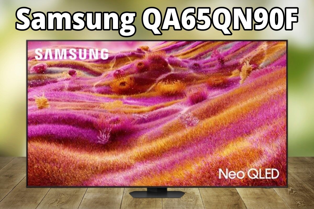 Đánh giá tivi Samsung QA65QN90F – Hình ảnh rực rỡ, chống phản xạ xuất sắc