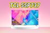 Đánh giá tivi TCL 55P737 – Lựa chọn "siêu kinh tế" cho không gian giải trí hiện đại