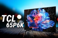 Đánh giá tivi TCL 65P6K: Trải nghiệm đáng giá cho người dùng ngân sách thấp?