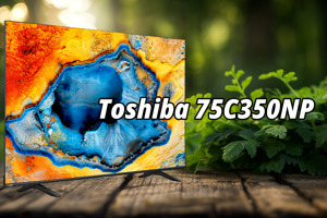Đánh giá tivi Toshiba 75C350NP: Giá trị hơn xa giá thành