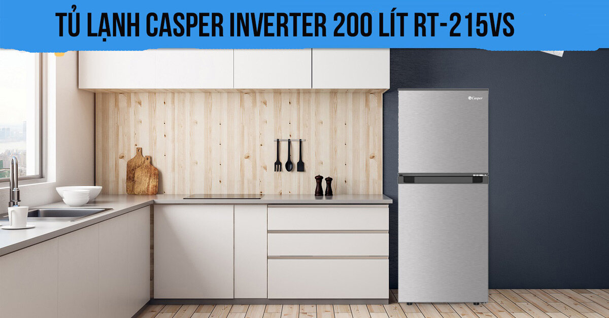 Đánh giá tủ lạnh Casper inverter 200 lít RT-215VS qua 7 ưu điểm